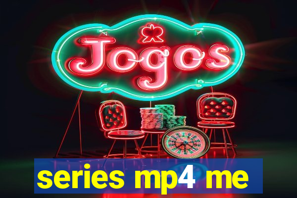 series mp4 me
